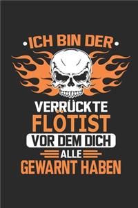 Ich bin der verrückte Flötist vor dem dich alle gewarnt haben