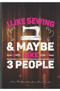 I Likes Sewing & Maybe Like 3 People