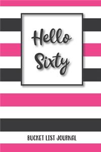 Hello Sixty Bucket List Journal