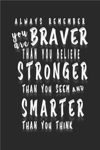 Always Remember You Are Braver