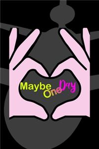 Maybe One Day