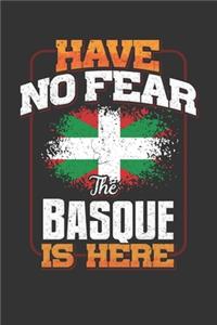 Have No Fear The Basque Is Here