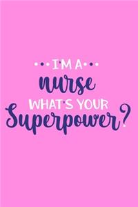 I'm A Nurse What's Your Superpower?