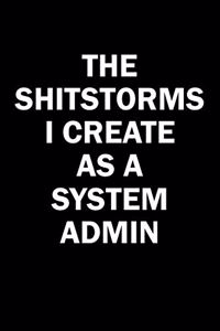 The Shitstorms I Create As A System Administrator