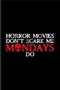Horrormovies Don't Scare Me Mondays Do