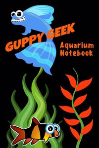 Guppy Geek Aquarium Notebook