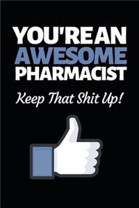 You're An Awesome Pharmacist