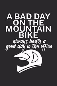 A bad day on the mountain bike always beats a good day in the office