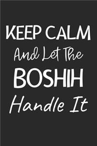 Keep Calm And Let The BoShih Handle It