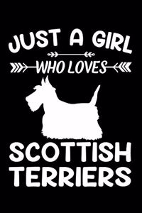 Just A Girl Who Loves SCOTTISH TERRIERS