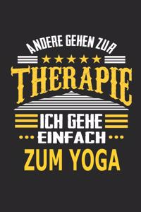Andere gehen zur Therapie Ich gehe einfach zum Yoga