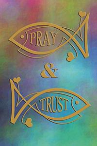 Pray & Trust