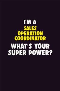 I'M A Sales Operation Coordinator, What's Your Super Power?