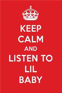 Keep Calm and Listen to Lil Baby: Lil Baby Designer Notebook
