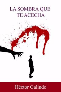 La sombra que te acecha