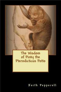Wisdom of Pinky the Pterodicticus Potto