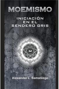 Moemismo, Iniciación En El Sendero Gris