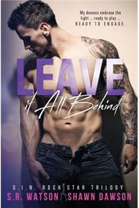Leave it All Behind (S.I.N. Rock Star Trilogy - Book 3)