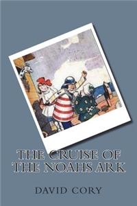 The Cruise of the Noahs Ark