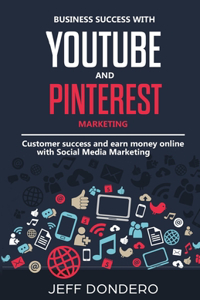 Business Success with Youtube and Pinterest Marketing