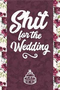 Shit for the Wedding
