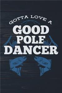 Gotta Love A Good Pole Dancer
