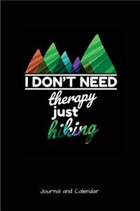 I Don't Need Therapy Just Hiking