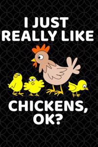 I Just Really Like Chickens Ok?