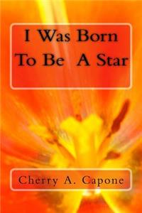 I Was Born to Be a Star