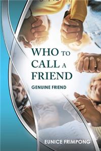 Who to Call a Friend: Genuine Friend