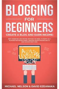 Blogging for Beginners, Create a Blog and Earn Income