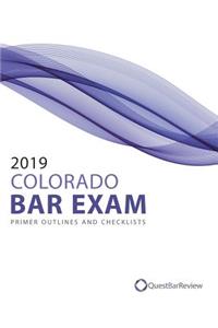 2019 Colorado Bar Exam Primer Outlines and Checklists