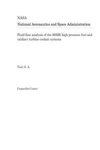 Fluid Flow Analysis of the Ssme High Pressure Fuel and Oxidizer Turbine Coolant Systems