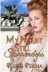 My Heart Still Surrenders