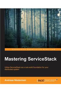 Mastering ServiceStack