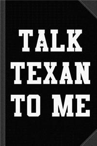 Talk Texan to Me Journal Notebook