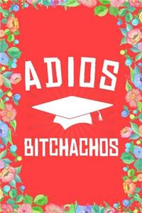 Adios Bitchachos Graduation Journal Notebook
