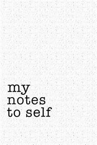 My Notes to Self