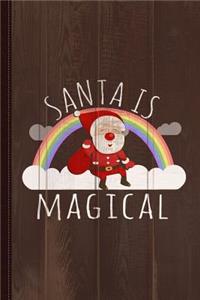 Santa Is Magical Journal Notebook