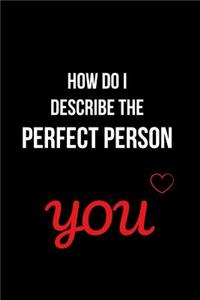 How Do I Describe the Perfect Person You