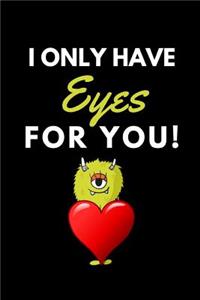 I Only Have Eyes for You