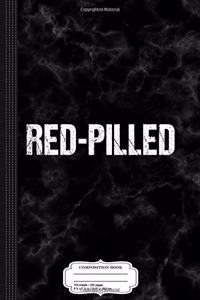 Red-Pilled Composition Notebook