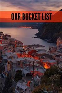 Our Bucket List