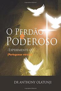 O Perdão É Poderoso - Experimente - O! (Portuguese Edition)