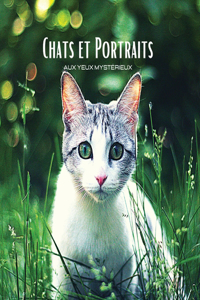 CHATS et PORTRAITS - Aux Yeux Mystérieux