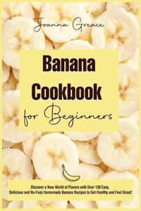 Banana Cookbook for Beginners