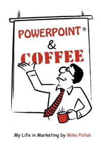 Powerpoint and Coffee