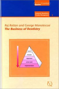 THE BUSINESS OF DENTISTRY GENERAL DENTISTRY PRACTICE MANAGEMENT VOL 8 (HB 2002): No. 1 (Quintessentials: General Dentistry Practice Management)