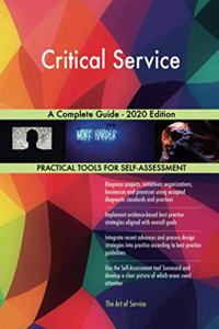 Critical Service A Complete Guide - 2020 Edition