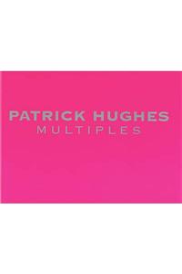Patrick Hughes, Multiples
